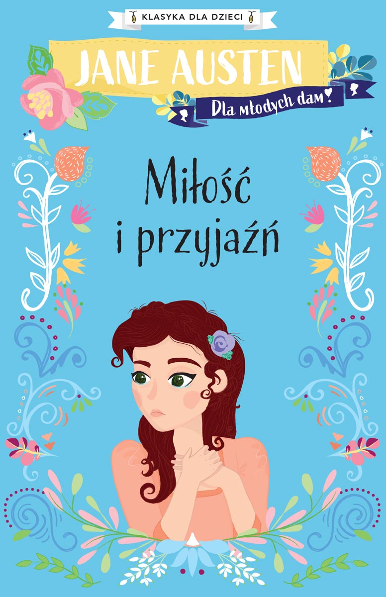 Image of Miłość i przyjaźń. Klasyka dla dzieci. Jane Austen