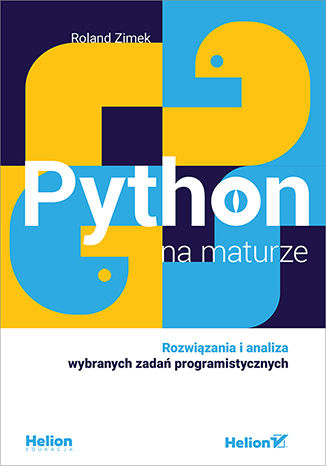 Image of Python na maturze. Rozwiązania i analiza wybranych zadań programistycznych