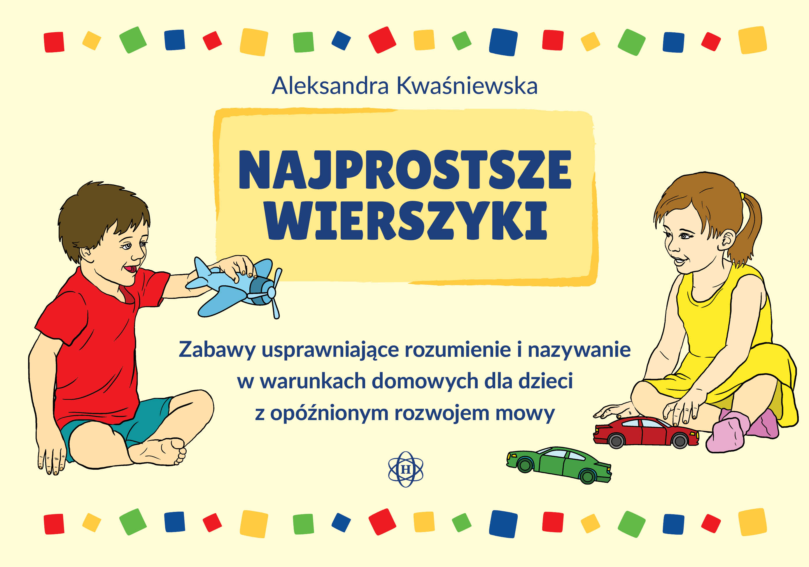 Image of Najprostsze wierszyki Zabawy usprawniające rozumienie i nazywanie w warunkach domowych dla dzieci z opóźnionym rozwojem mowy