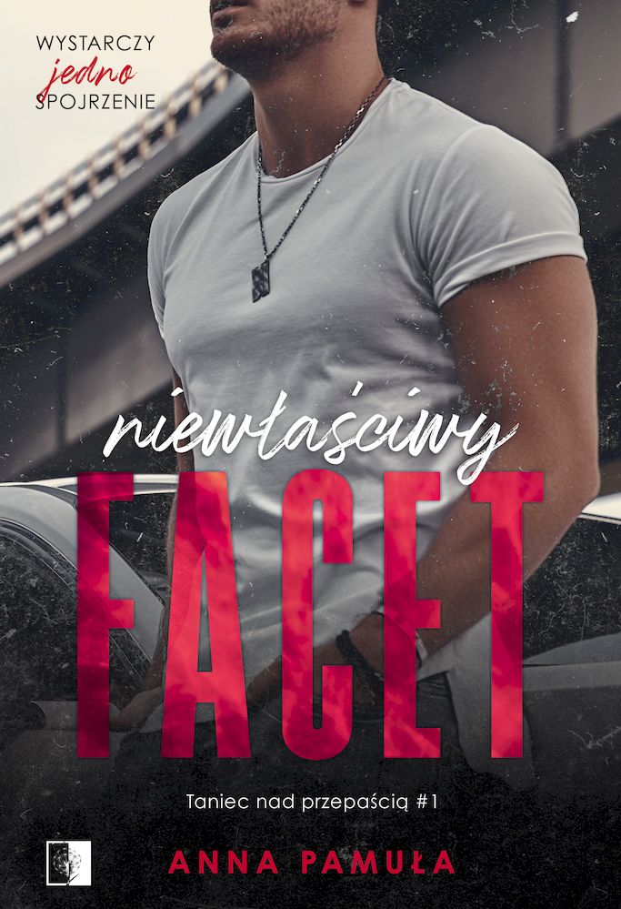 Image of Niewłaściwy facet. Taniec nad przepaścią. Tom 1