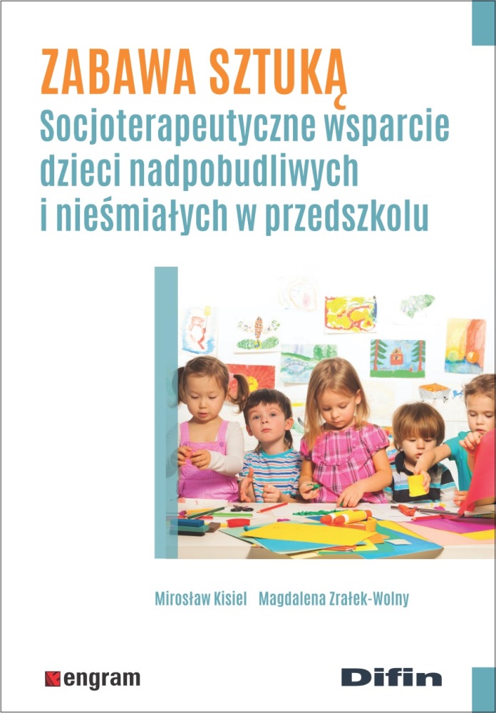 Image of Zabawa sztuką socjoterapeutyczne wsparcie dzieci nadpobudliwych i nieśmiałych w przedszkolu