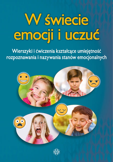Image of W świecie emocji i uczuć wierszyki i ćwiczenia kształcące umiejętność rozpoznawania i nazywania stanów emocjonalnych