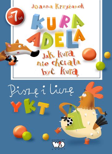 Image of Kura adela jak kura nie chciała być kurą piszę i liczę