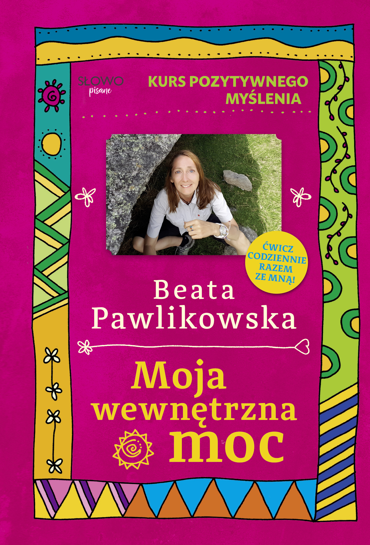 Image of Moja wewnętrzna moc. Kurs pozytywnego myślenia