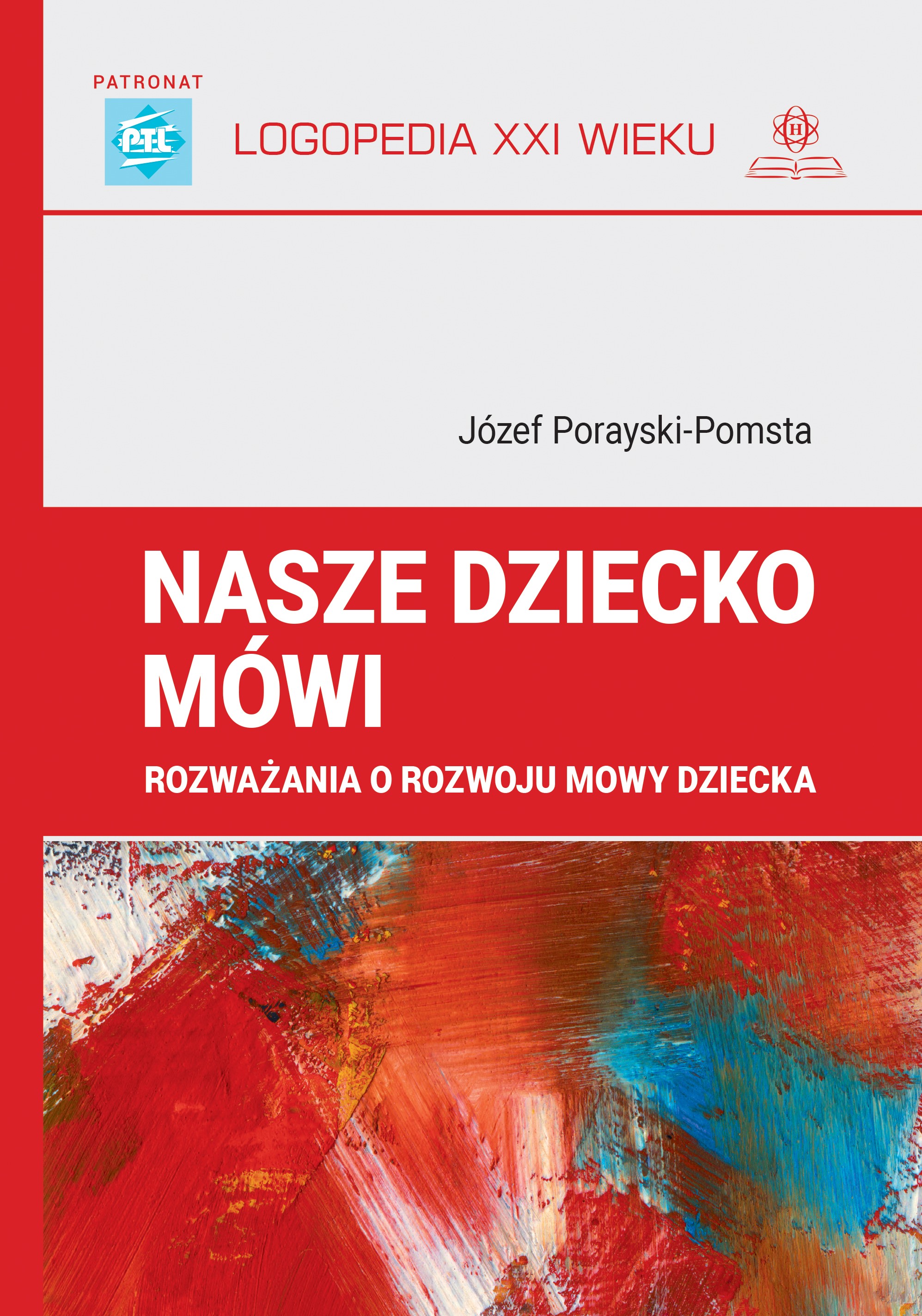 Image of Nasze dziecko mówi rozważania o rozwoju mowy dziecka logopedia XXI wieku