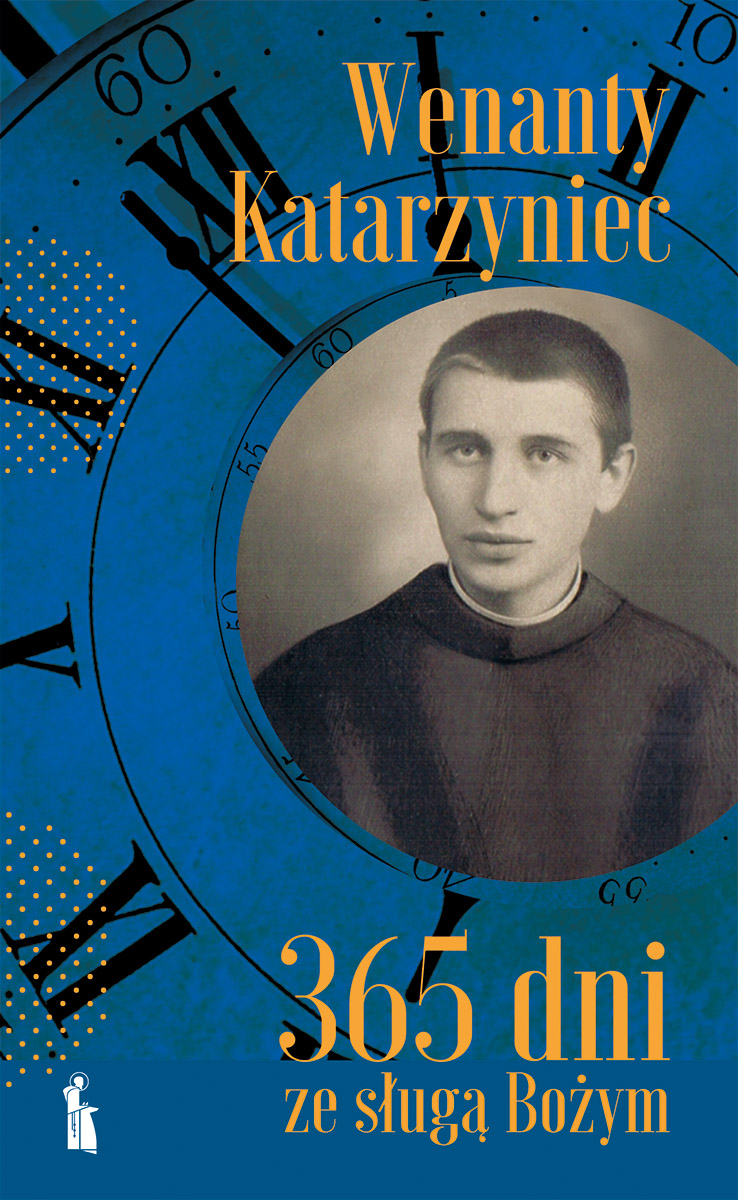 Image of Wenanty Katarzyniec. 365 dni ze sługą Bożym