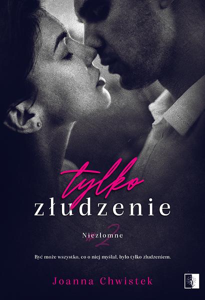 Image of Tylko złudzenie. Niezłomne. Tom 2