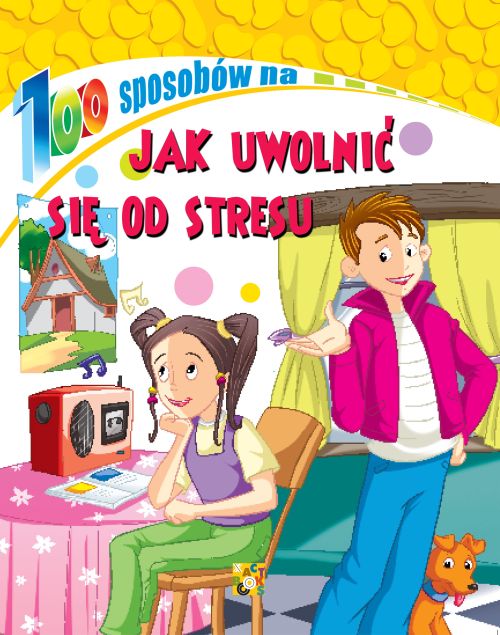 Image of Jak uwolnić się od stresu. 100 sposobów