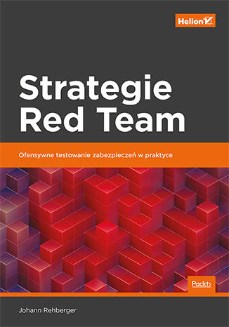 Image of Strategie Red Team. Ofensywne testowanie zabezpieczeń w praktyce