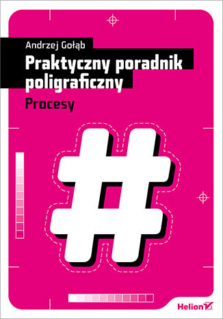 Image of Praktyczny poradnik poligraficzny. Procesy