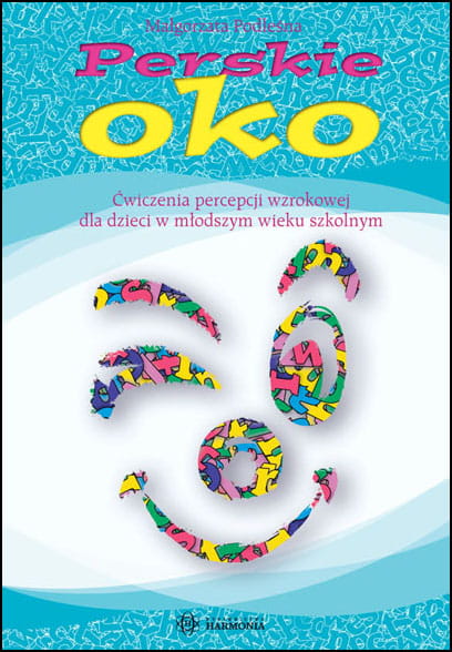 Image of Perskie oko Ćwiczenia percepcji wzrokowej dla dzieci w młodszym wieku szkolnym