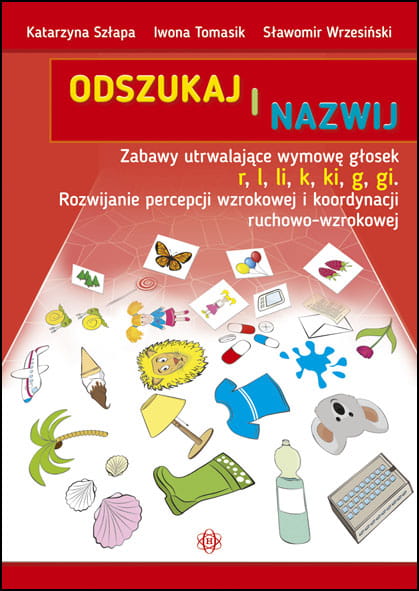 Image of Odszukaj i nazwij - r, l, li, k, ki, g, gi. Rozwijanie percepcji wzrokowej i koordynacji ruchowo wzrokowej