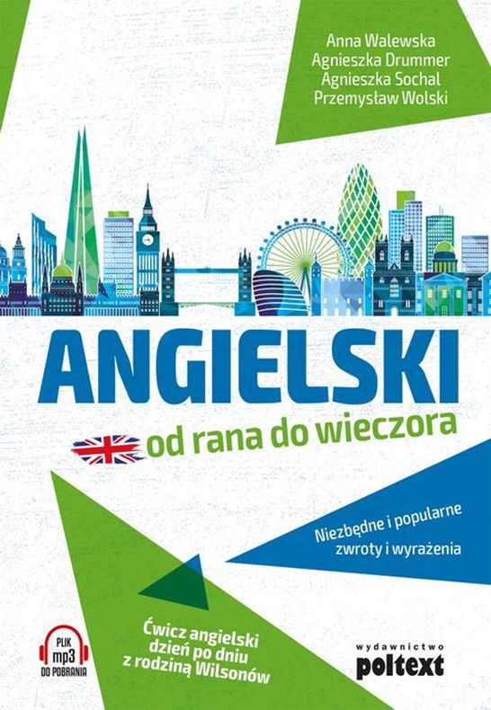 Image of Angielski od rana do wieczora niezbędne i popularne zwroty i wyrażenia ćwicz angielski dzień po dniu z rodziną wilsonów poziom a1-a2