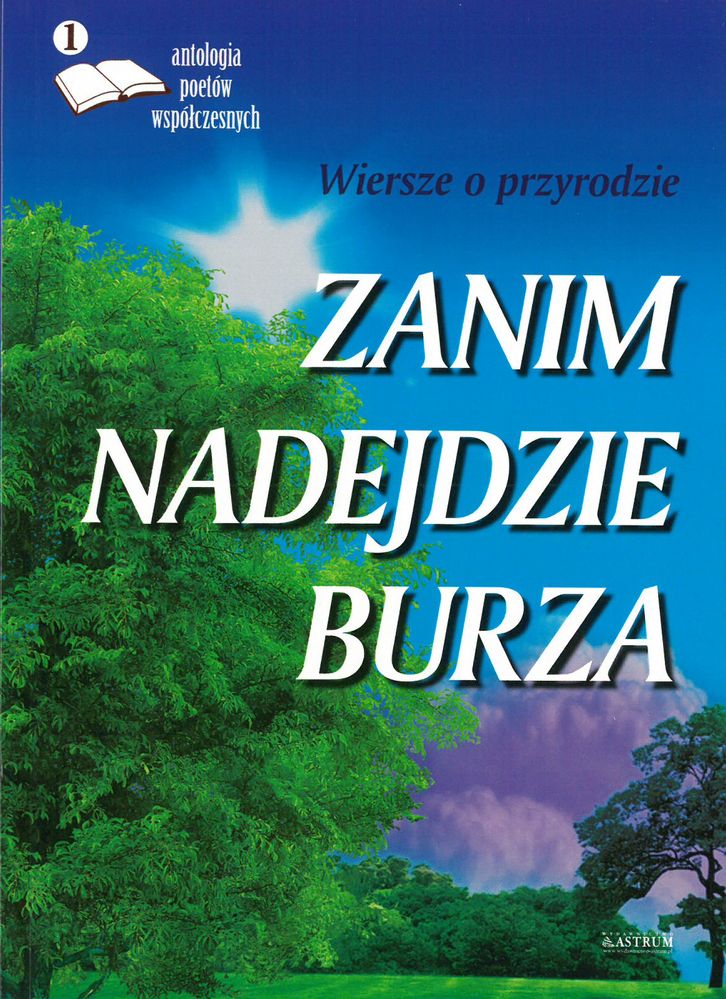 Image of Zanim nadejdzie burza wiersze o przyrodzie antologia poetów współczesnych