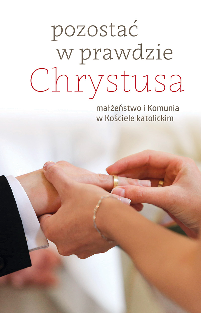 Image of Pozostać w prawdzie Chrystusa małżeństwo i komunia w kościele katolickim