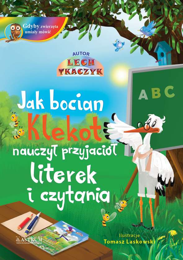 Image of Jak bocian Klekot nauczył przyjaciół literek i czytania + CD