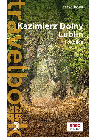 Image of Kazimierz Dolny, Lublin i okolice. Travelbook wyd. 3