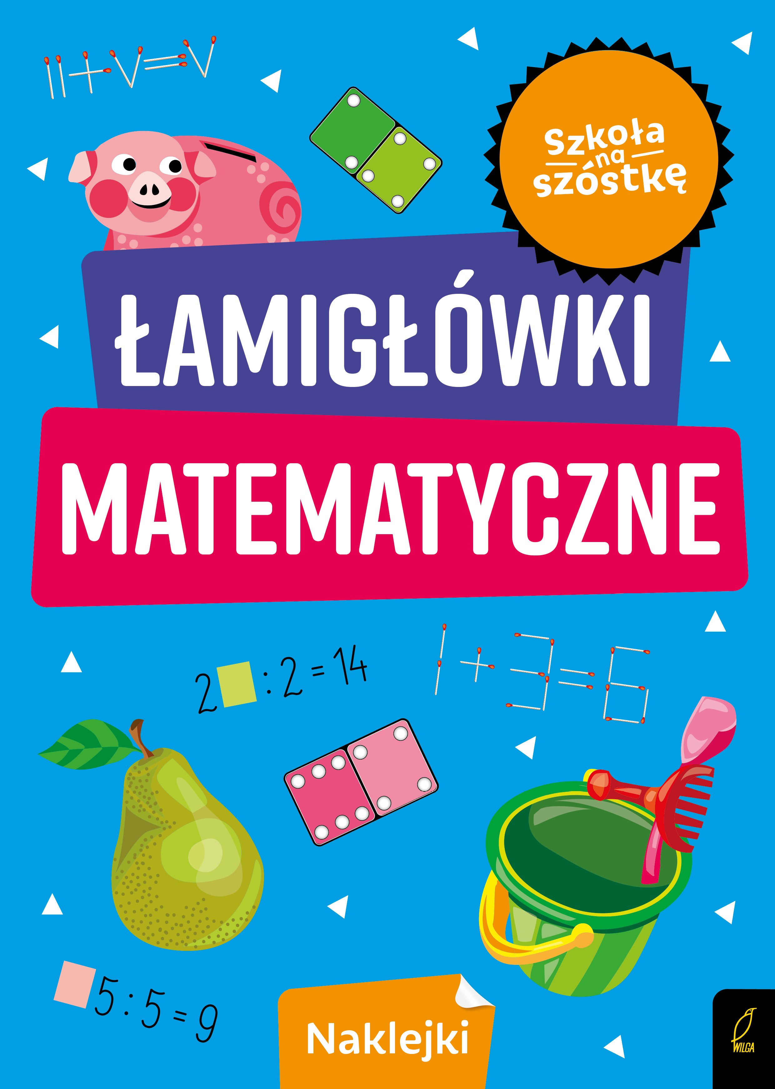 Image of Łamigłówki matematyczne. Szkoła na szóstkę