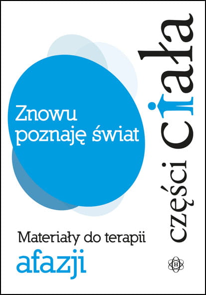 Image of Znowu poznaję świat. Części ciała. Materiały do terapii afazji
