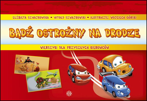 Image of Bądź ostrożny na drodze Wierszyki dla przyszłych kierowców