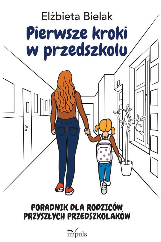 Image of Pierwsze kroki w przedszkolu Poradnik dla rodziców przyszłych przedszkolaków
