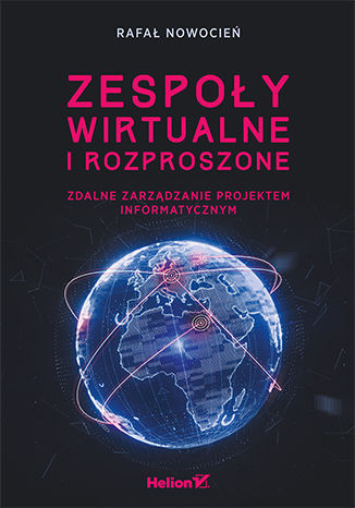 Image of Zespoły wirtualne i rozproszone. Zdalne zarządzanie projektem informatycznym