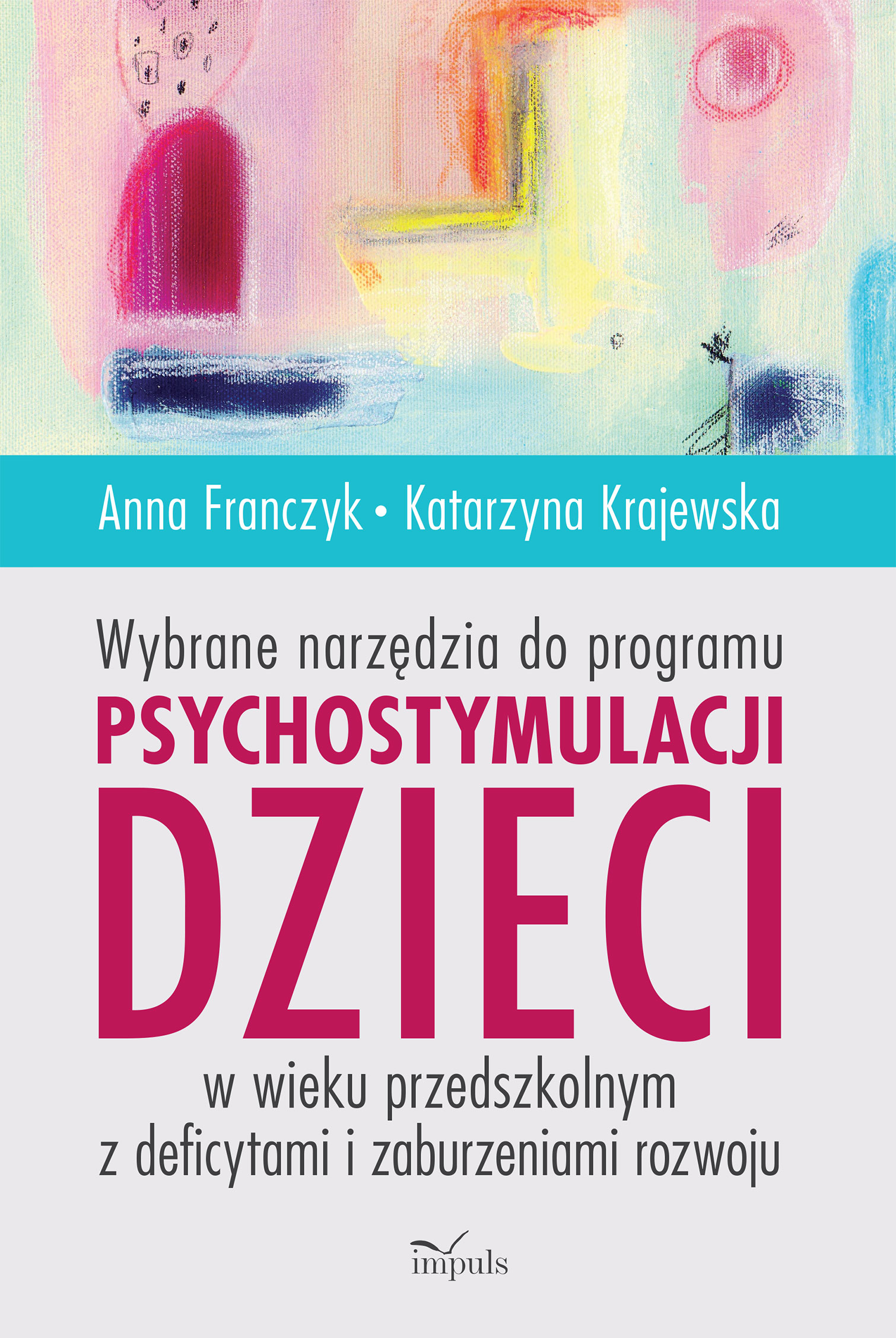 Image of WYBRANE NARZĘDZIA DO PROGRAMU PSYCHOSTYMULACJI DZIECI W WIEKU PRZEDSZKOLNYM Z DEFICYTAMI I ZABURZENIAMI ROZWOJU