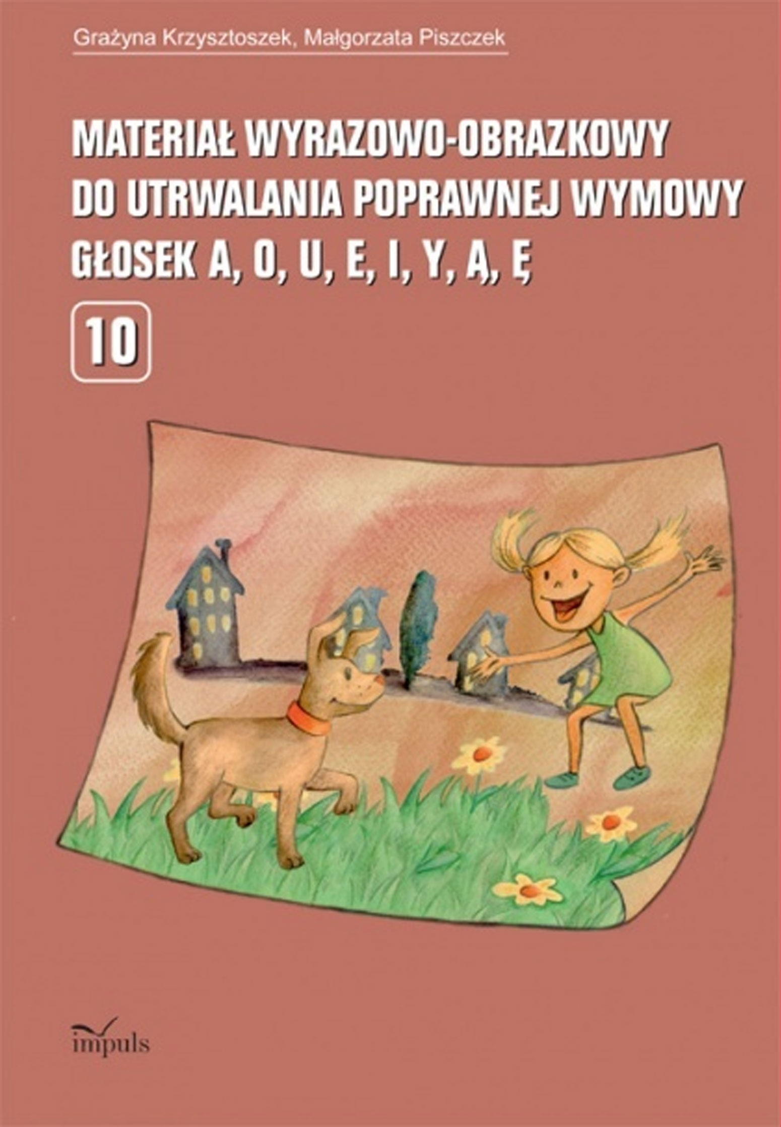 Image of Materiał wyrazowo-obrazkowy do utrwalania poprawnej wymowy głosek a, o, u, e, i, y, ą, ę