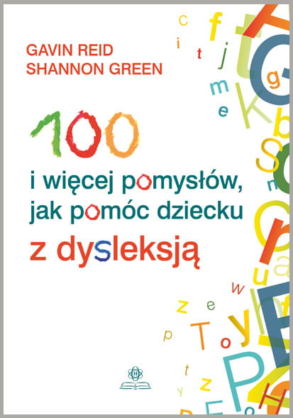 Image of 100 i więcej pomysłów jak pomóc dziecku z dysleksją