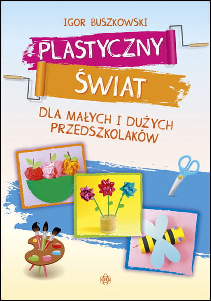 Image of Plastyczny świat dla małych i dużych przedszkolaków
