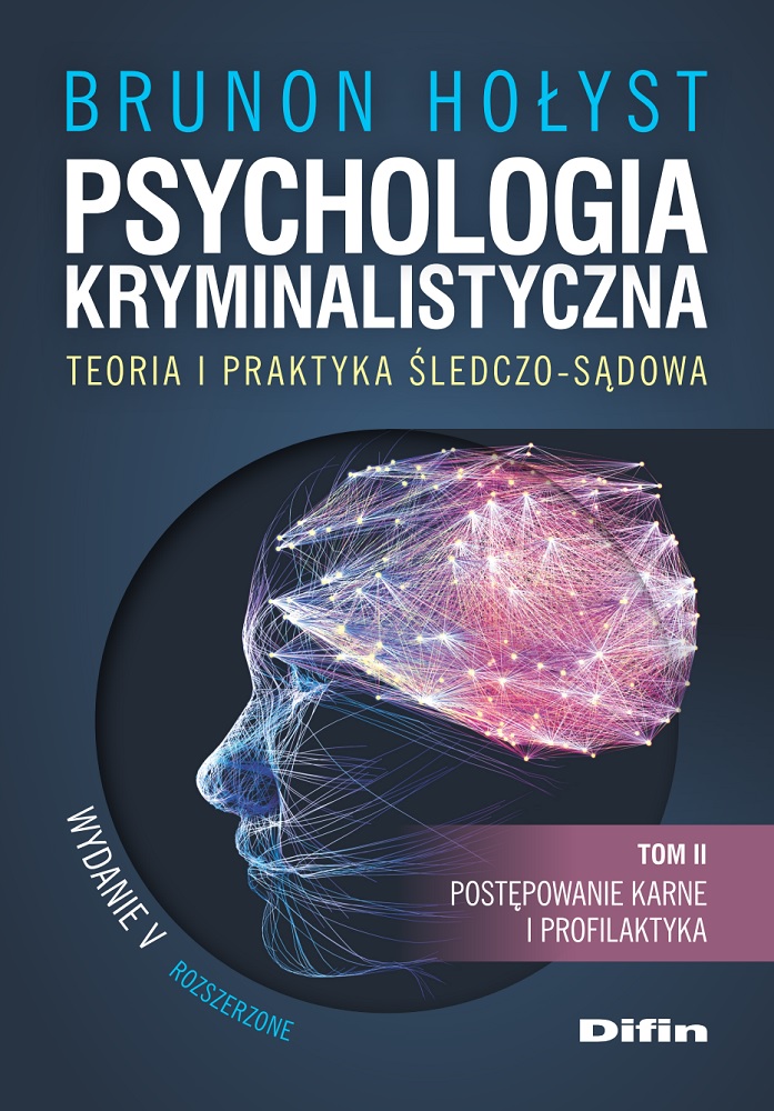 Image of Psychologia kryminalistyczna. Teoria i praktyka śledczo-sądowa. Tom 2. Postępowanie karne i profilaktyka wyd. 5