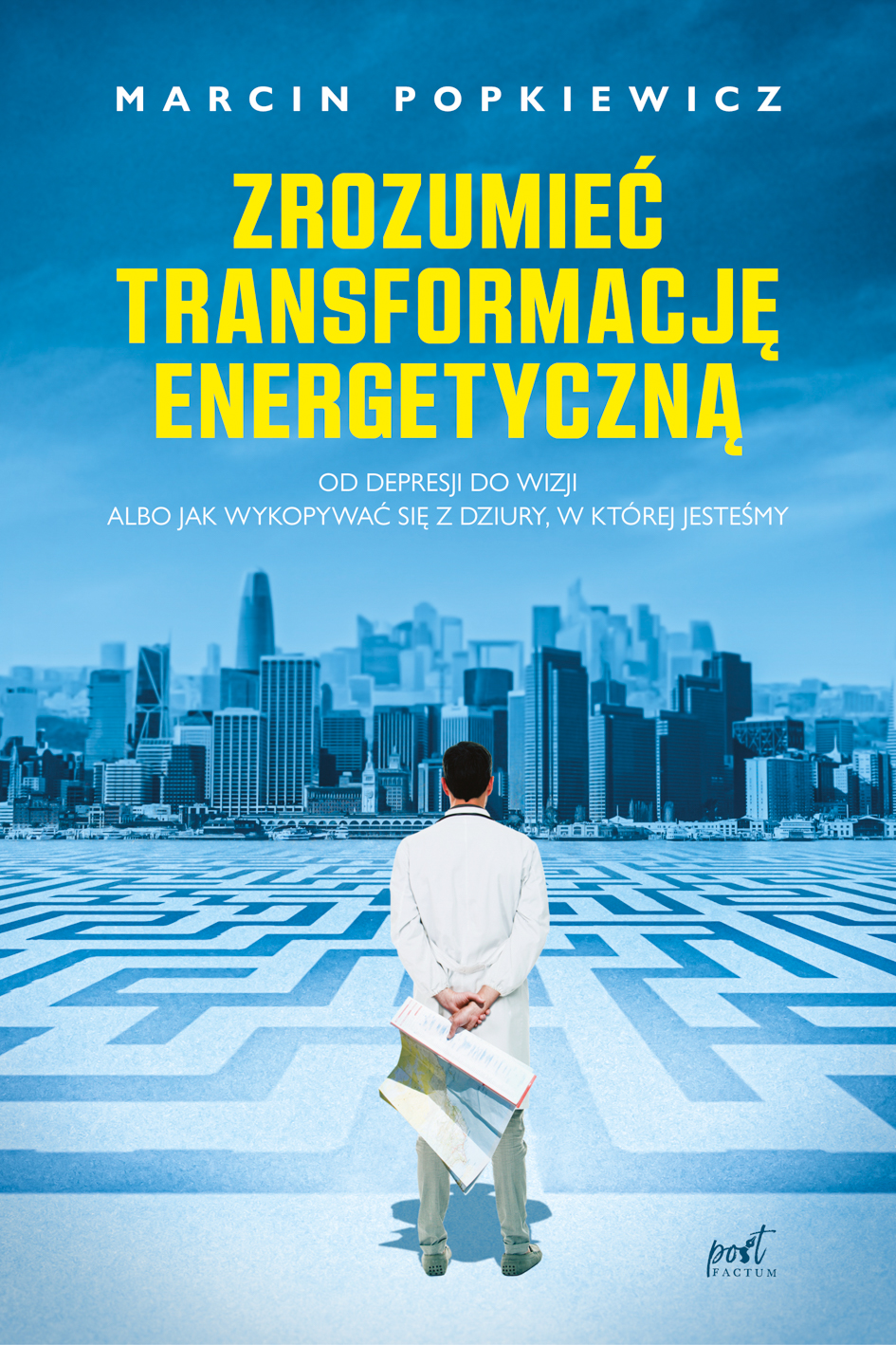 Image of Zrozumieć transformację energetyczną. Od depresji do wizji albo jak wykopywać się z dziury, w której jesteśmy wyd. 2023