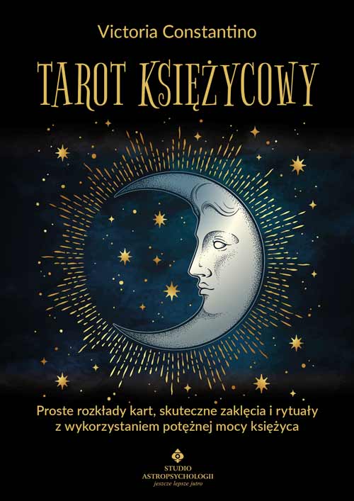 Image of Tarot księżycowy. Proste rozkłady kart, skuteczne zaklęcia i rytuały z wykorzystaniem potężnej mocy księżyca