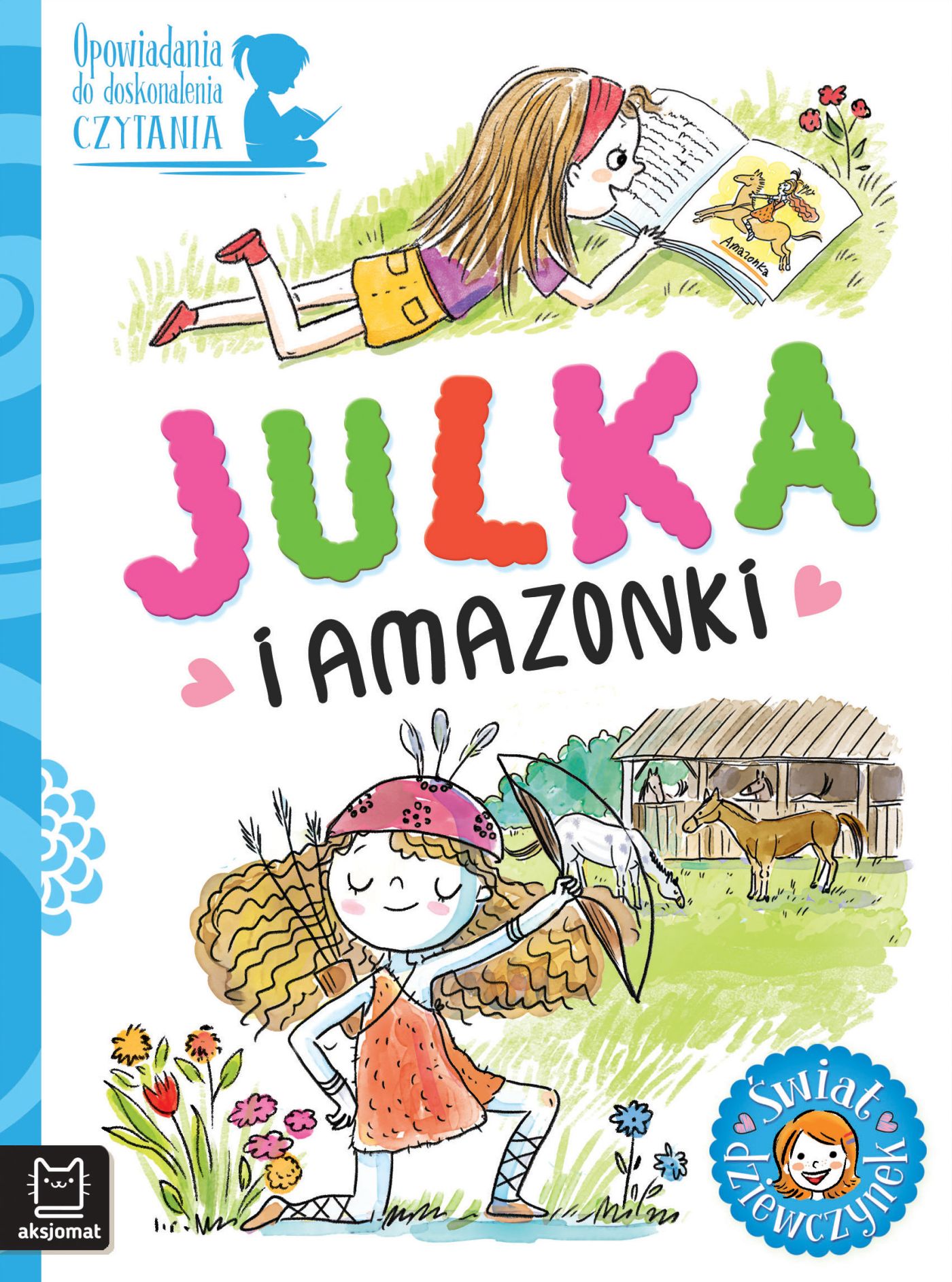 Image of Julka i amazonki. Opowiadania do doskonalenia czytania. Świat dziewczynek