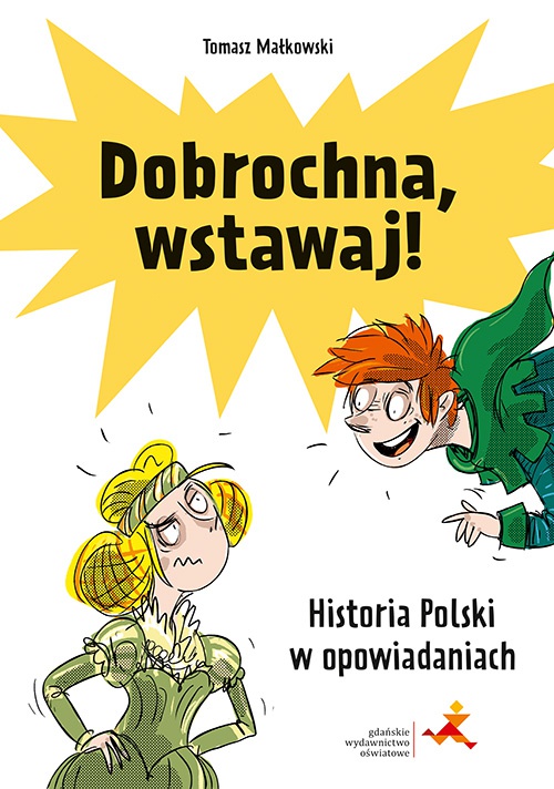 Image of Dobrochna, wstawaj! Historia Polski w opowiadaniach