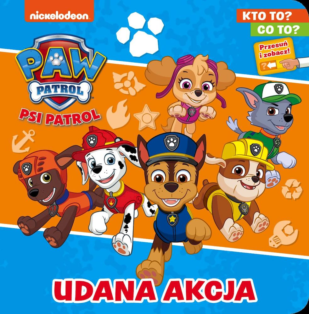 Image of Udana akcja. Kto to? Co to? Psi Patrol