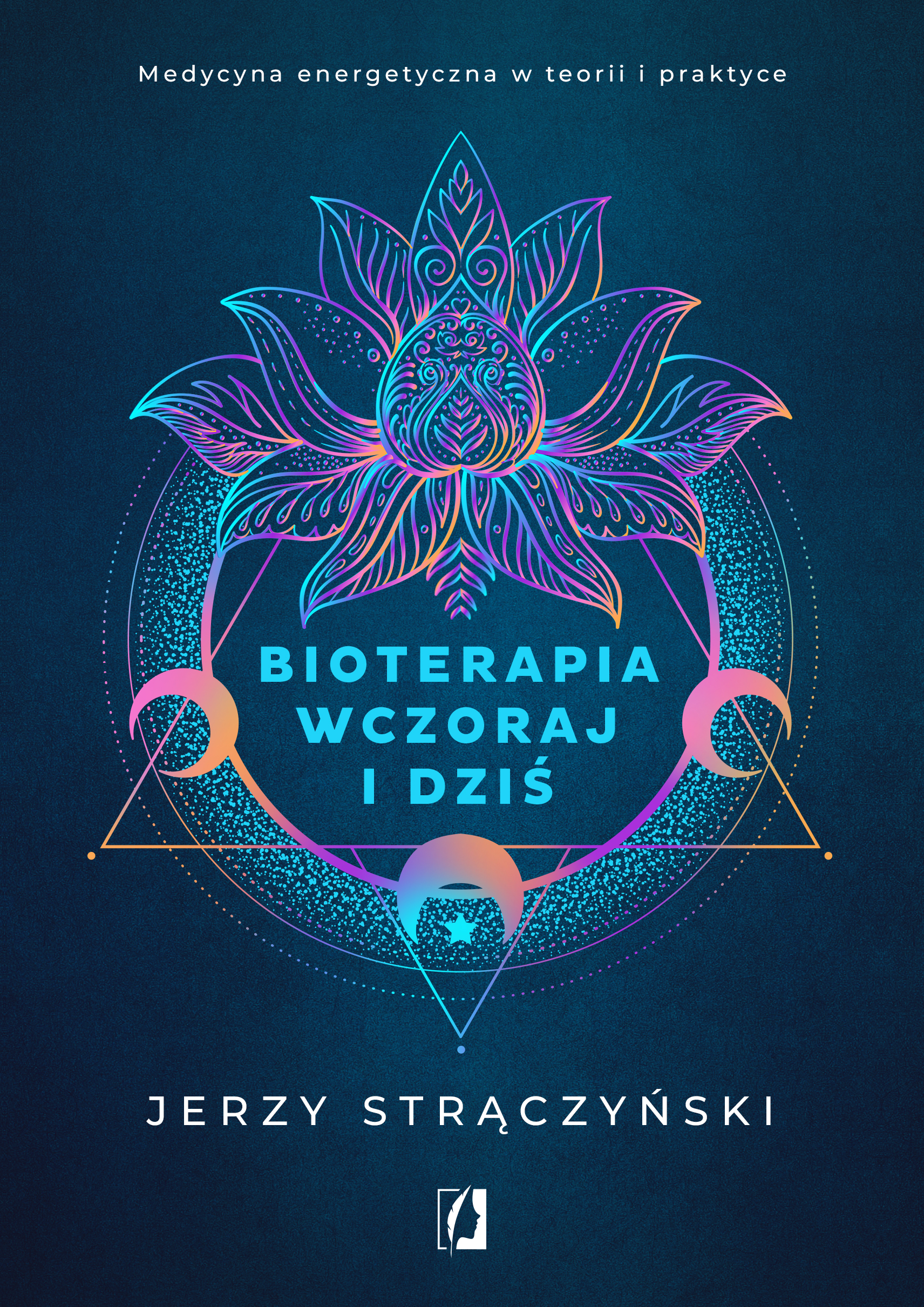 Image of Bioterapia wczoraj i dziś. Medycyna energetyczna w teorii i praktyce