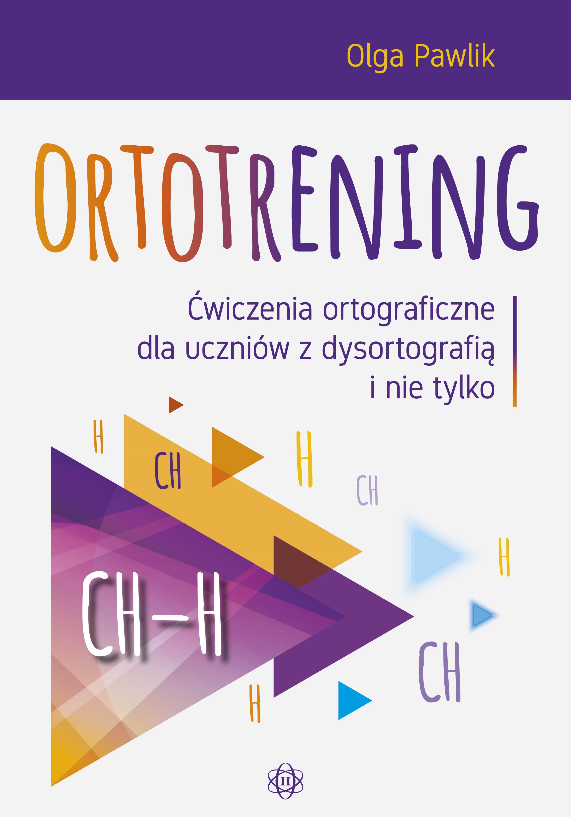 Image of Ortotrening CH-H. Ćwiczenia ortograficzne dla uczniów z dysortografią i nie tylko