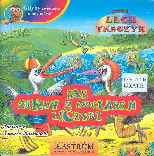 Image of Jak żuraw z bocianem liczyli gdyby zwierzęta umiały mówić + CD