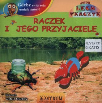 Image of Raczek i jego przyjaciele gdyby zwierzęta umiały mówić + CD