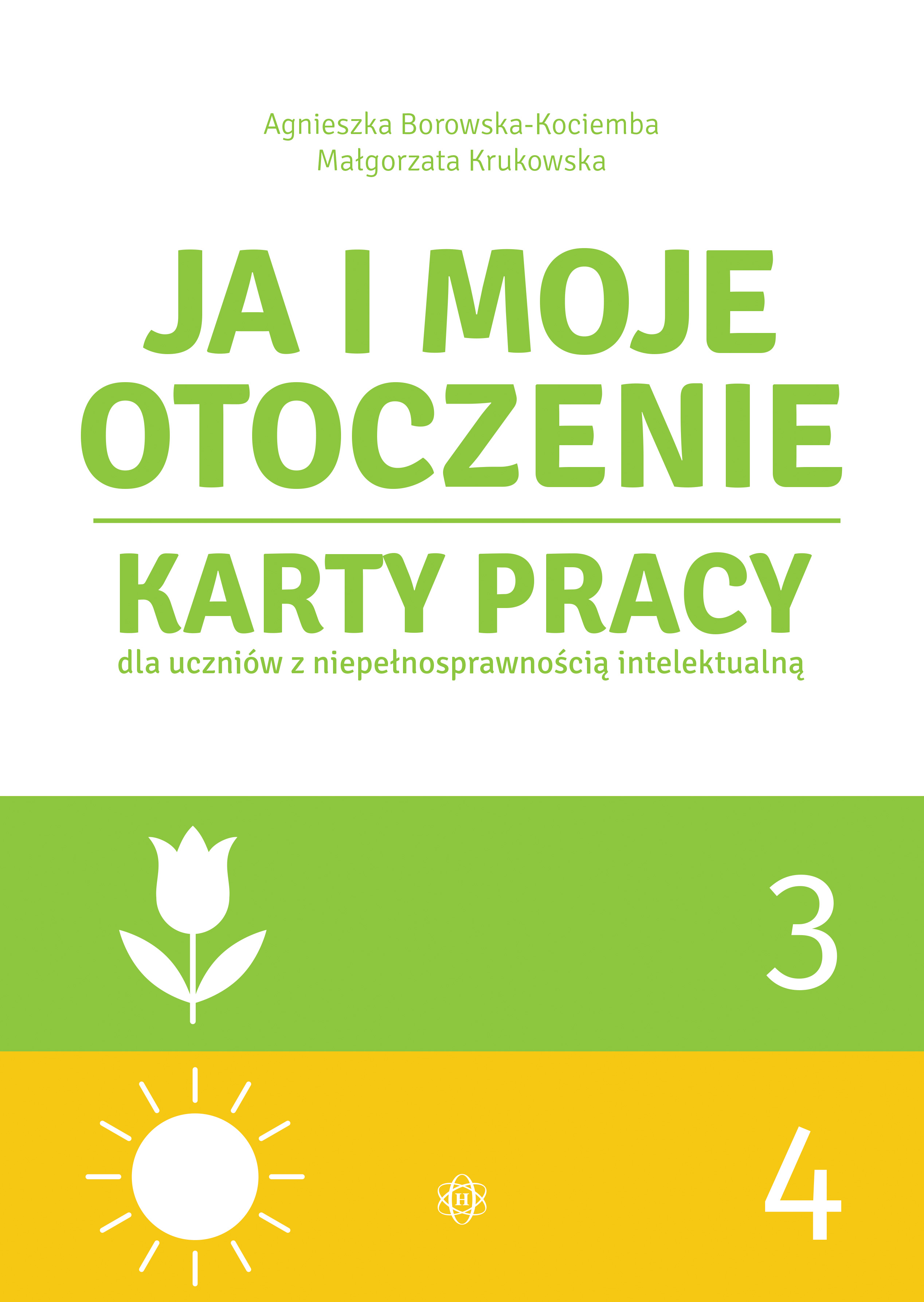 Image of Ja i moje otoczenie Część 3 i 4 Karty pracy dla uczniów z niepełnosprawnością intelektualną JA I MOJE OTOCZENIE