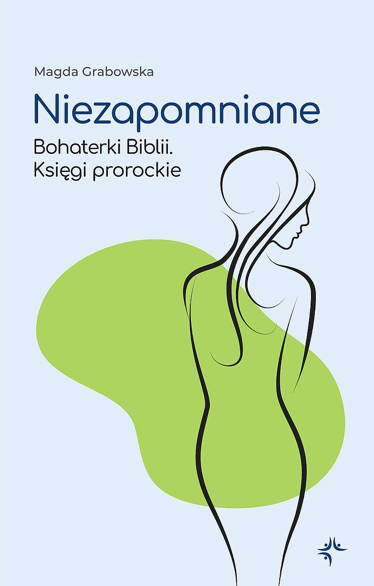 Image of Niezapomniane. Bohaterki Biblii. Księgi prorockie