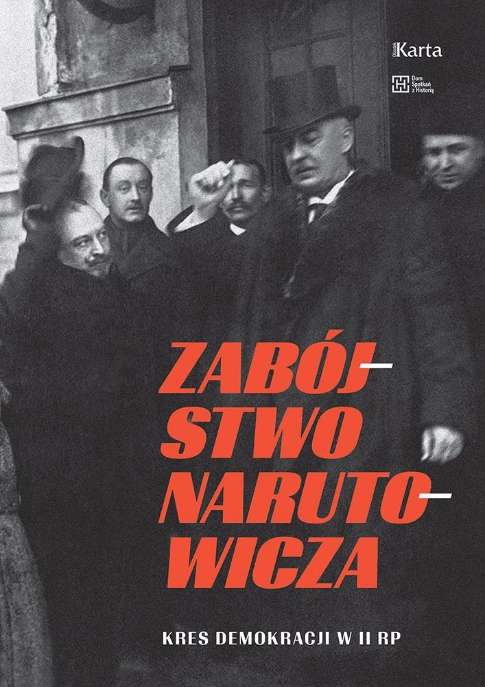 Image of Zabójstwo Narutowicza. Kres demokracji w II RP