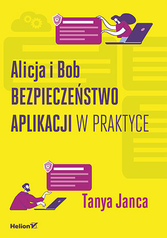 Image of Alicja i Bob. Bezpieczeństwo aplikacji w praktyce