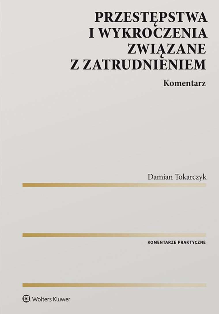 Image of Przestępstwa i wykroczenia związane z zatrudnieniem. Komentarz