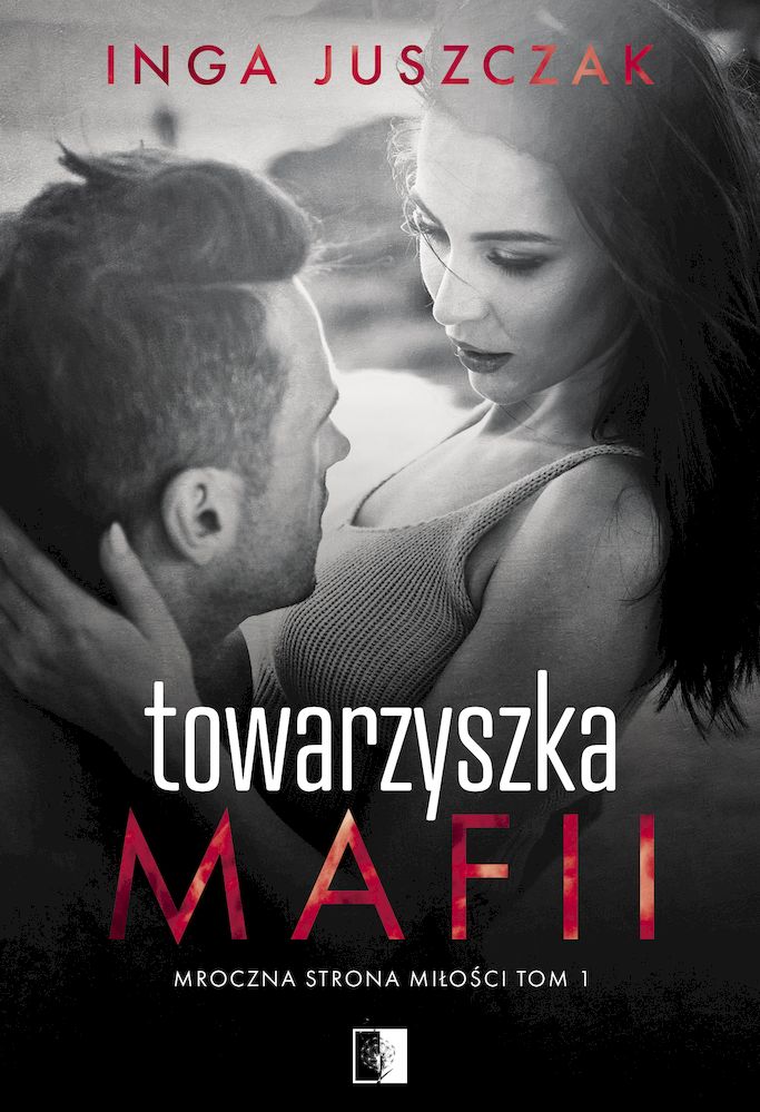 Image of Towarzyszka Mafii. Mroczna strona miłości. Tom 1