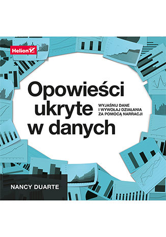 Image of Opowieści ukryte w danych. Wyjaśnij dane i wywołaj działania za pomocą narracji
