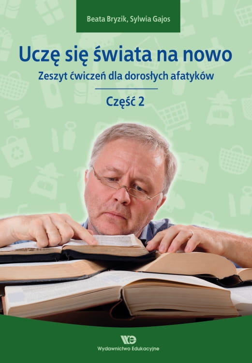 Image of Uczę się świata na nowo Zeszyt ćwiczeń dla dorosłych afatyków Część 2