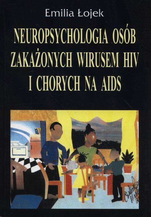 Image of Neuropsychologia osób zakażonych wirusem HIV i chorych na AIDS