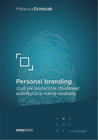 Image of Personal branding czyli jak skutecznie zbudować autentyczną markę osobistą